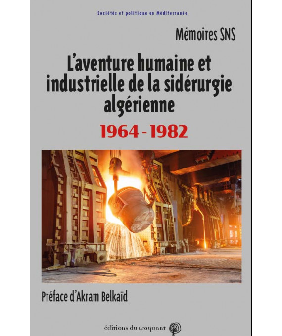 laventure humaine et industrielle de la siderurgie algerienne 1964 1982